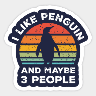 I Like Penguin and Maybe 3 People, Retro Vintage Sunset with Style Old Grainy Grunge Texture Sticker